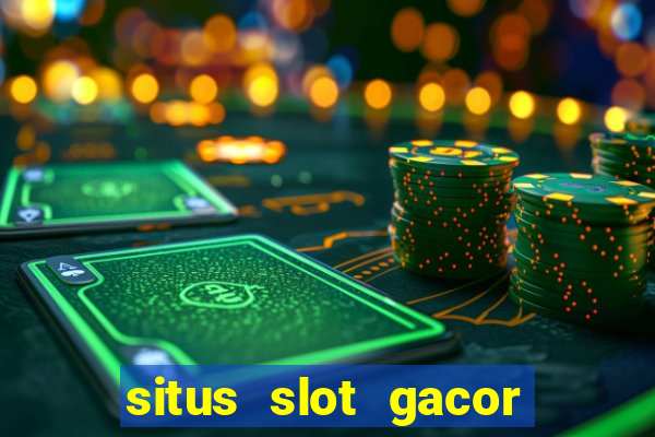 situs slot gacor pasti menang