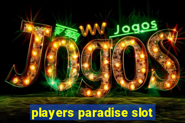 players paradise slot