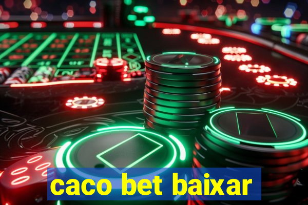 caco bet baixar