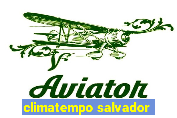 climatempo salvador