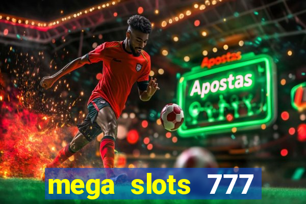 mega slots 777 casino games