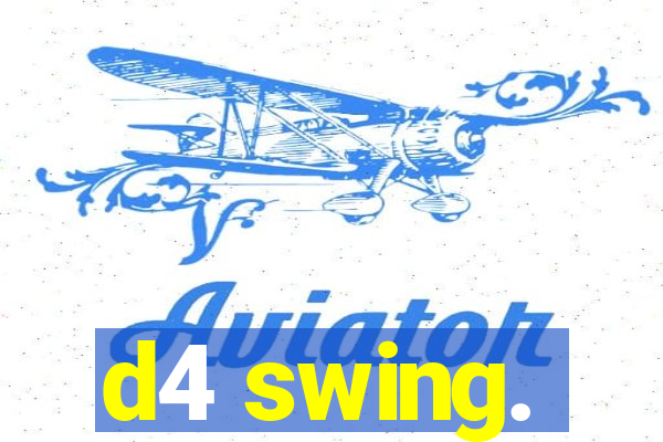 d4 swing.