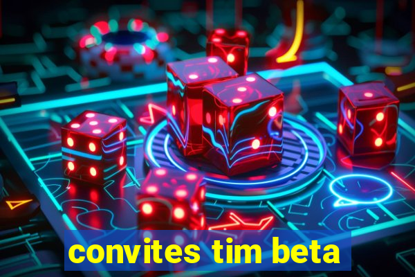 convites tim beta