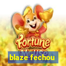 blaze fechou