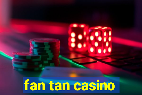 fan tan casino