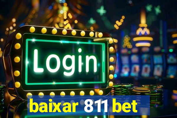 baixar 811 bet