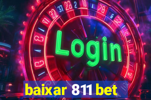 baixar 811 bet