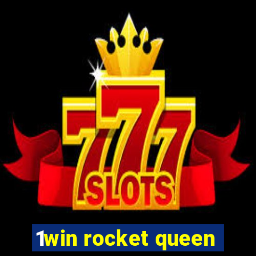 1win rocket queen