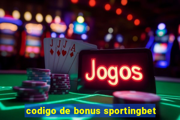 codigo de bonus sportingbet