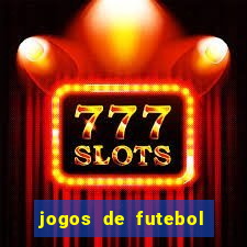 jogos de futebol os melhores