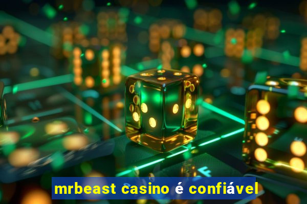 mrbeast casino é confiável