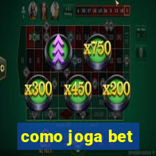 como joga bet