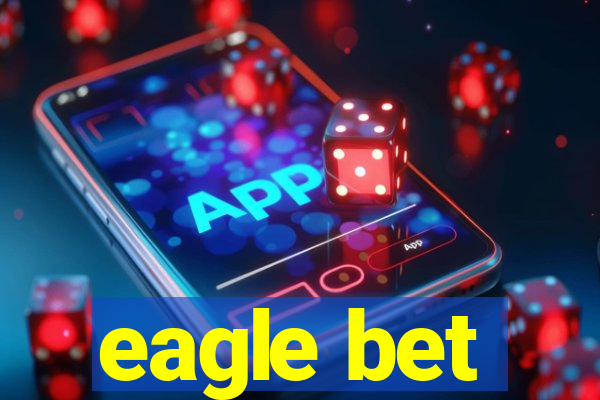 eagle bet