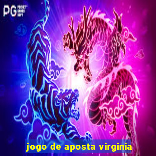 jogo de aposta virginia