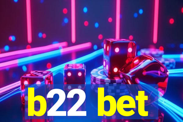 b22 bet