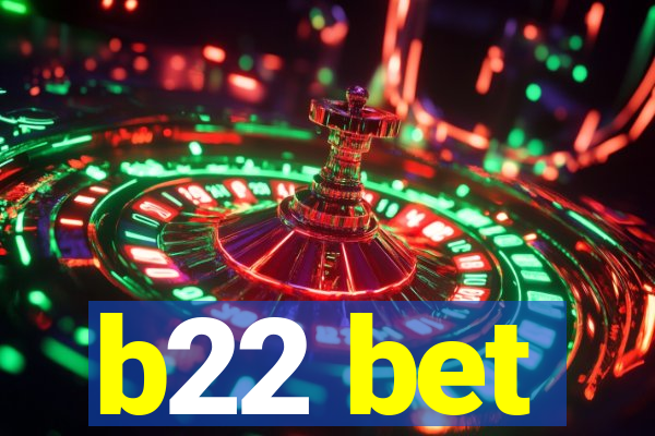 b22 bet