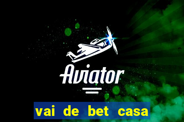 vai de bet casa do embaixador