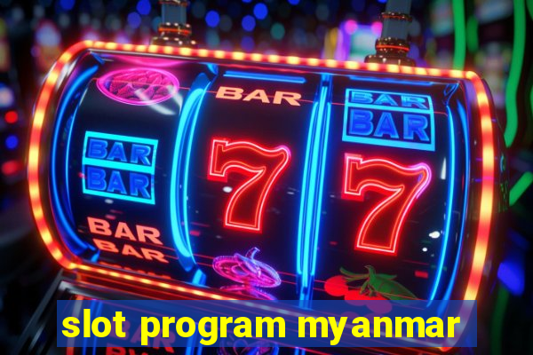 slot program myanmar