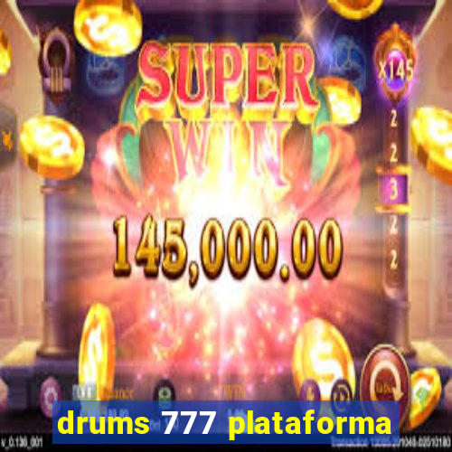 drums 777 plataforma