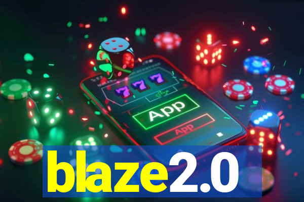 blaze2.0