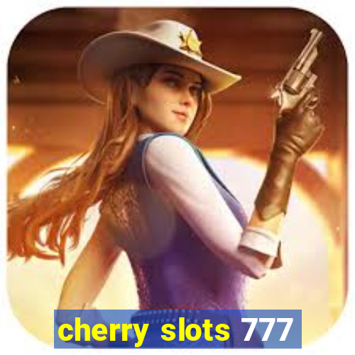 cherry slots 777