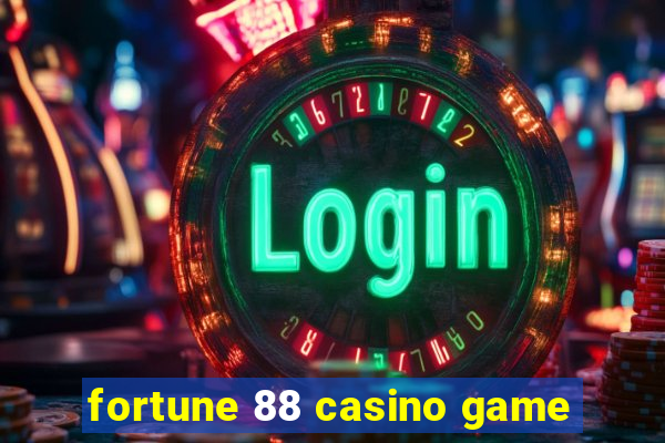 fortune 88 casino game