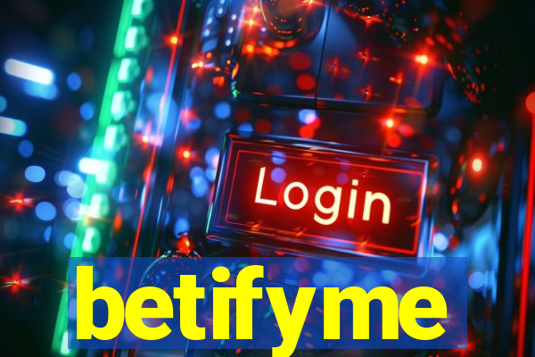 betifyme