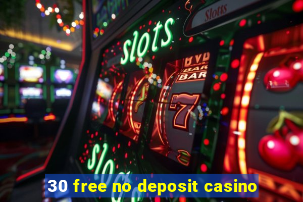 30 free no deposit casino