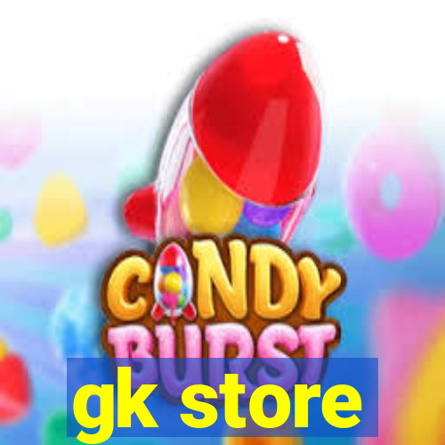 gk store