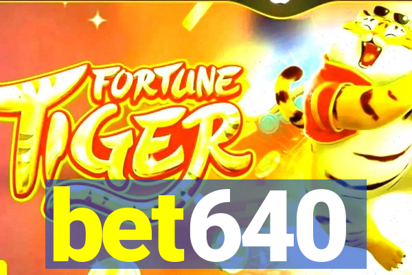 bet640