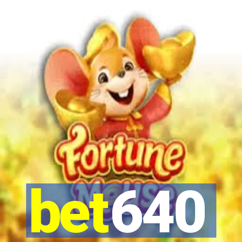 bet640