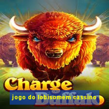 jogo do lobisomem cassino