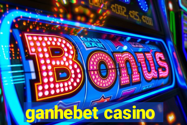 ganhebet casino