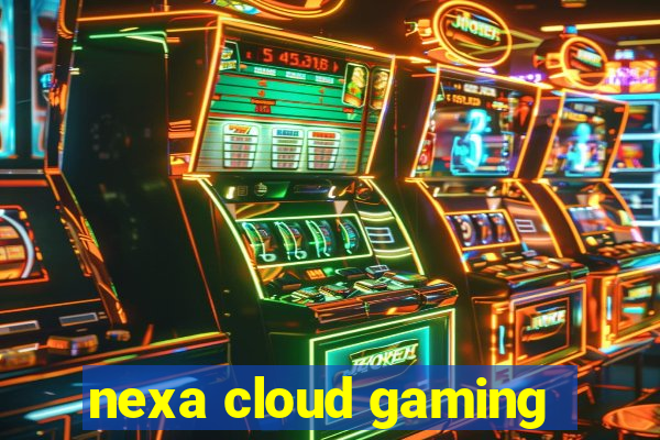 nexa cloud gaming