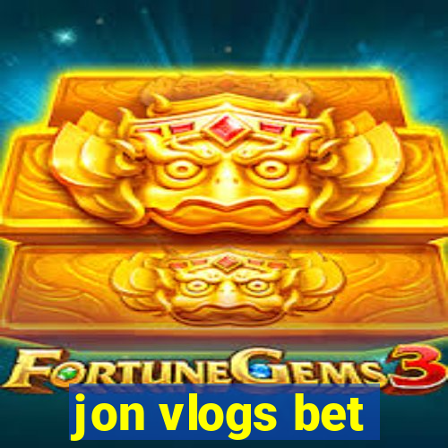 jon vlogs bet