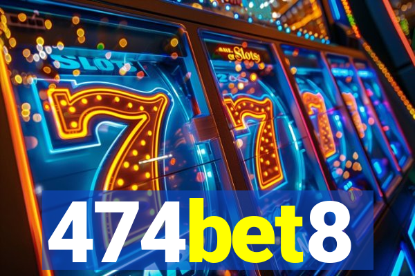 474bet8