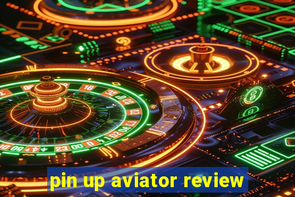 pin up aviator review