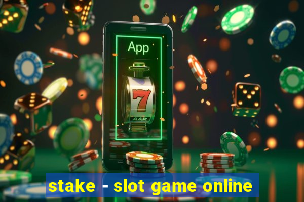 stake - slot game online