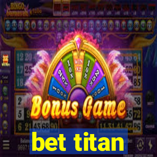 bet titan