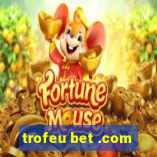 trofeu bet .com