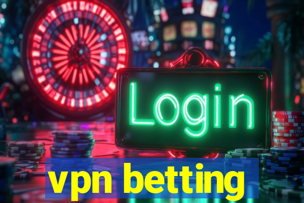 vpn betting