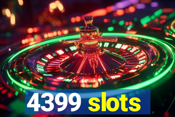 4399 slots