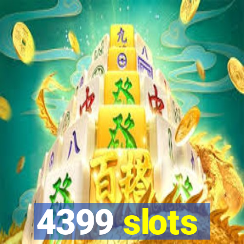 4399 slots