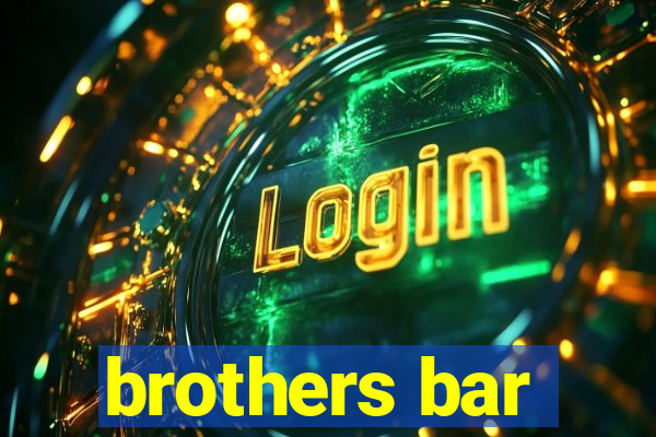 brothers bar