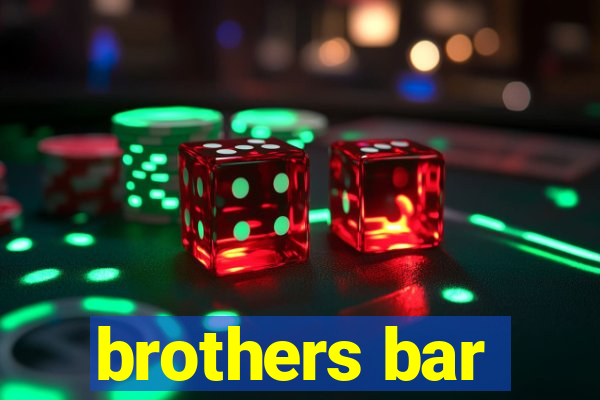 brothers bar