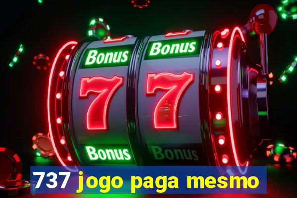 737 jogo paga mesmo