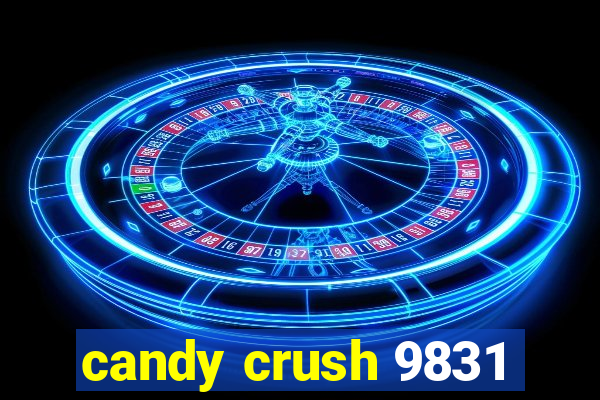 candy crush 9831