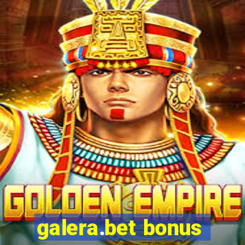 galera.bet bonus