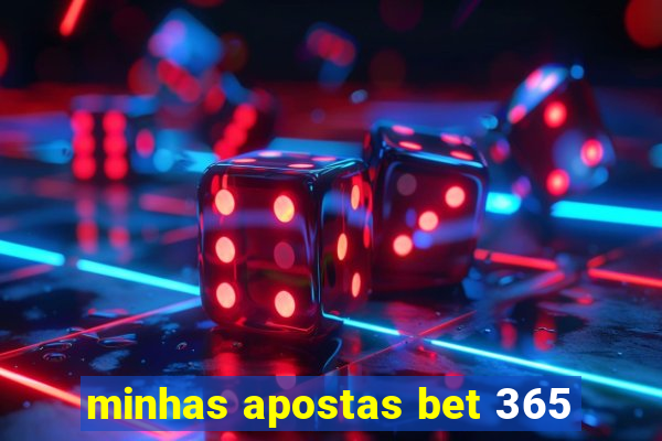 minhas apostas bet 365