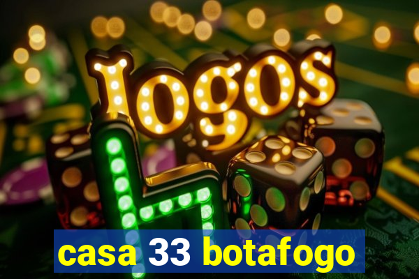 casa 33 botafogo